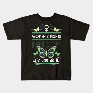 women's rights freedom we can do it 03 Kids T-Shirt